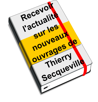 Recevoir les actualités de publication d'ouvrage de Thierry Secqueville